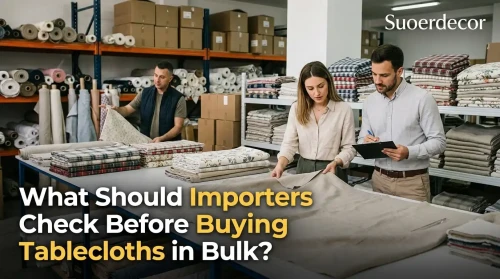 What Should Importers Check Before Buying Tablecloths in Bulk?